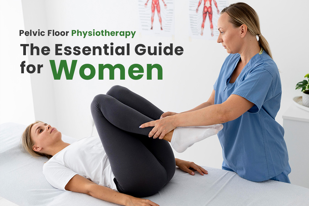 Pelvic Floor Physiotherapy — The Essential Guide for Women in Mississauga